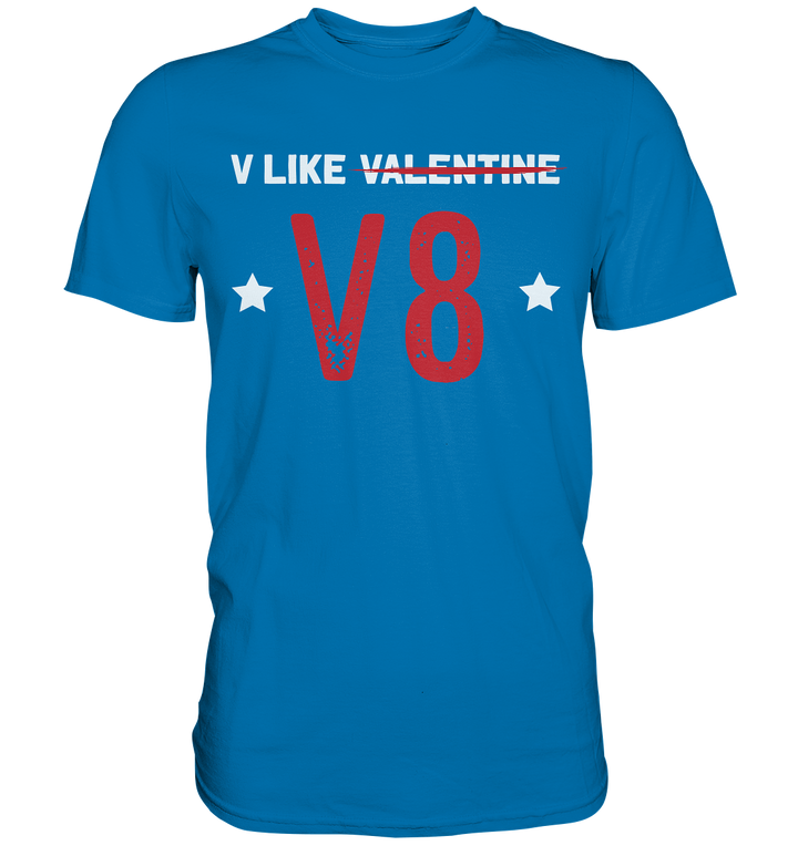 V like V8  Valentine - Premium Shirt