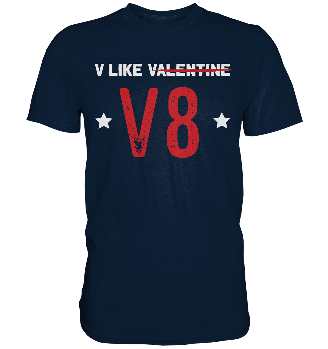V like V8  Valentine - Premium Shirt